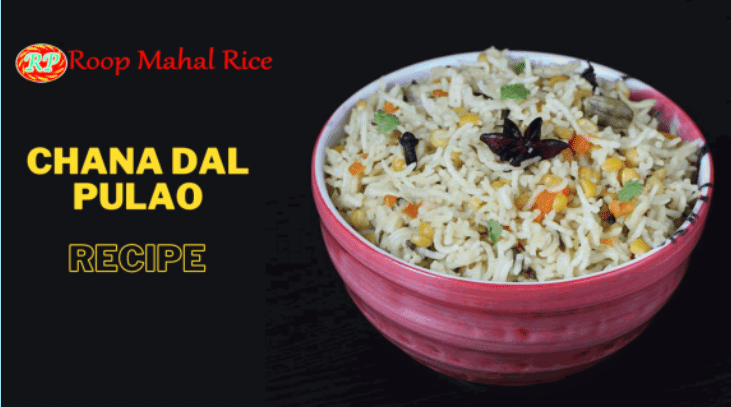 Chana Dal Pulao Reciepe By Roop Mahal Rice