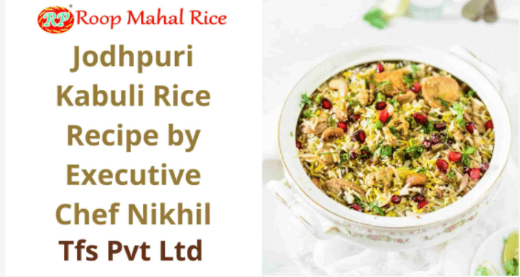 Jodhpuri Kabuli Rice Recipe by Chef Nikhil Roop Mahal Rice